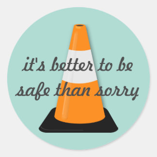 Sticker Rond Il est préférable d'être en sécurité plutôt que d'