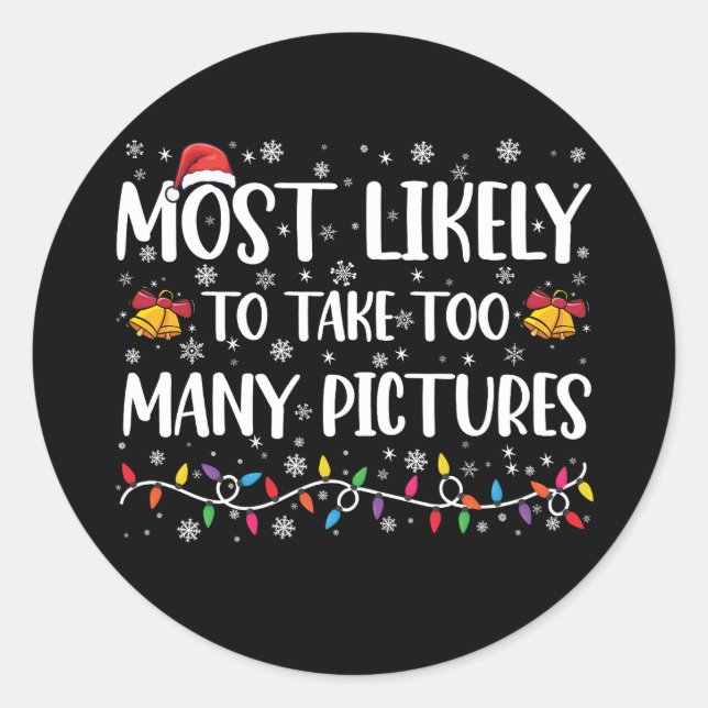 Sticker Rond Il Est Très Probable De Prendre Trop De Photos De  (Devant)