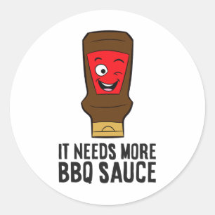 Sticker Rond Il Faut Plus De Sauce Barbecue Drôle Sauce Byrbecu