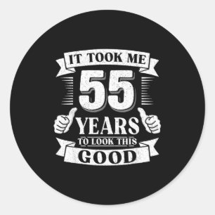 Sticker Rond Il m'a fallu 55 ans pour avoir cette allure 55e an
