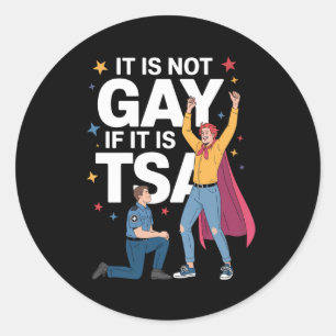Sticker Rond Il N'Est Pas Gay S'Il Est TSA Funky Security Airli