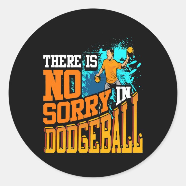 Sticker Rond Il N'Y A Pas De Désolé Dans Dodgeball (Devant)