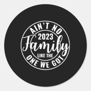 Sticker Rond Il N'Y A Pas De Famille Comme Celle Que Nous Avons
