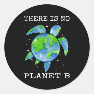 Sticker Rond Il N'Y A Pas De Planète B Tortue Design Cadeaux Jo