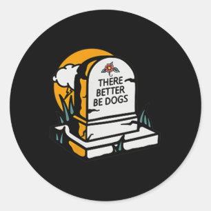Sticker Rond Il Vaut Mieux Y Avoir Des Chiens _ Amoureux des ch