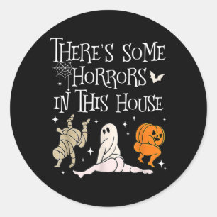 Sticker Rond Il y a des horreurs dans cette maison amusante dir