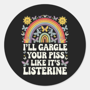 Sticker Rond Ill Garger Votre Comme Son Listerine Funny Adult H