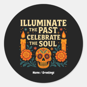 Sticker Rond Illuminez le passé Célébrez la Soul Día de los