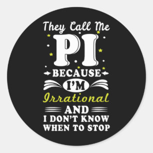 Sticker Rond Ils appellent Pi Math Irrationnelle Math Geek Math