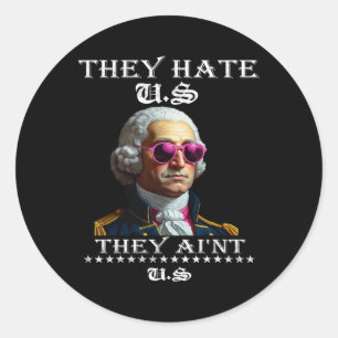 Sticker Rond Ils nous détestent parce qu'ils ne sont pas nous F