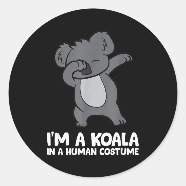 Sticker Rond I'm A Koala In A Human Costume Funny Koala  (Devant)