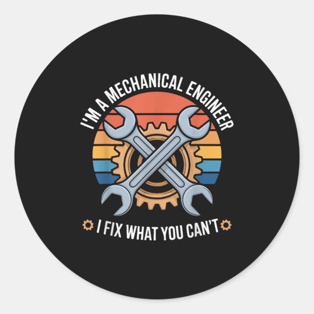 Sticker Rond I'm A Mechanical Engineer I Fix What You Can't  (Devant)