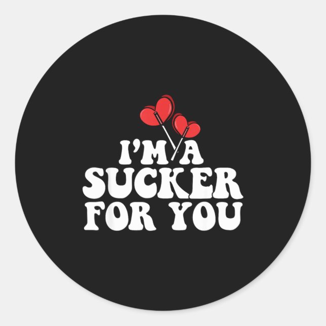 Sticker Rond I'm A Sucker For You Valentine's Day Couple Matchi (Devant)