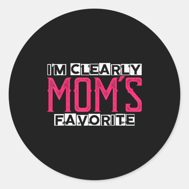 Sticker Rond I'm Clearly Mom's Favorite Funny Sarcastic Humor  (Devant)