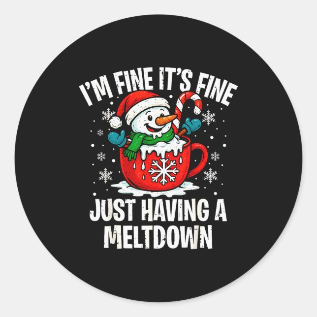 Sticker Rond I'm Fine It's Fine Just Having Meltdown Funny Chri (Devant)