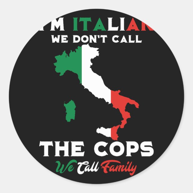 Sticker Rond I'm Italien We Don't Call The Cops We Call Family (Devant)
