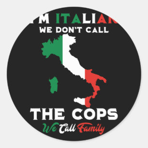 Sticker Rond I'm Italien We Don't Call The Cops We Call Family