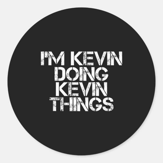 Sticker Rond I'm Kevin Doing Kevin Things Shirt Funny Christmas (Devant)