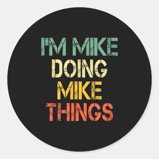 Sticker Rond I'm Mike Doing Mike Things Funny Christmas Birthda (Devant)