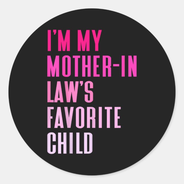 Sticker Rond I'm My Mother In Law's Favorite Child Daughter In  (Devant)