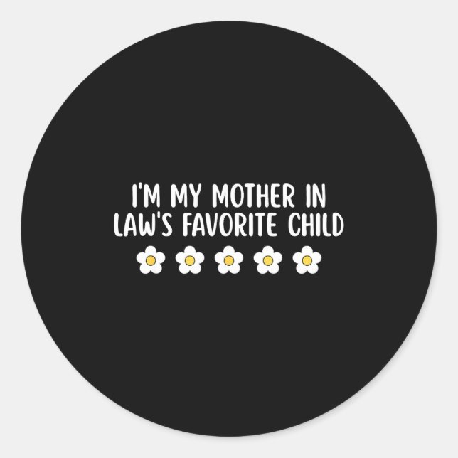 Sticker Rond I'm My Mother In Law's Favorite Child Funny Parent (Devant)