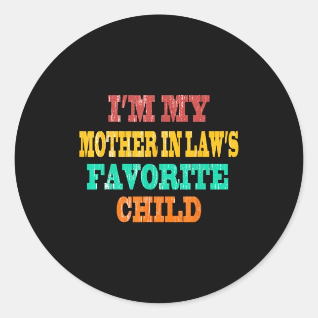 Sticker Rond I'm My Mother In Law's Favorite Child Funny Parent (Devant)