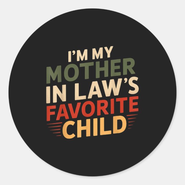 Sticker Rond I'm My Mother In Law's Favorite Child Funny Parent (Devant)