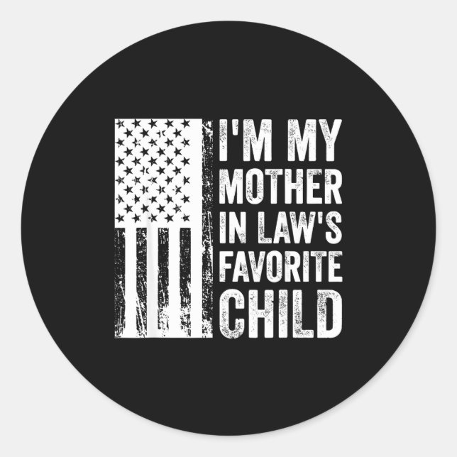 Sticker Rond I'm My Mother In Law's Favorite Child Sarcastic Co (Devant)
