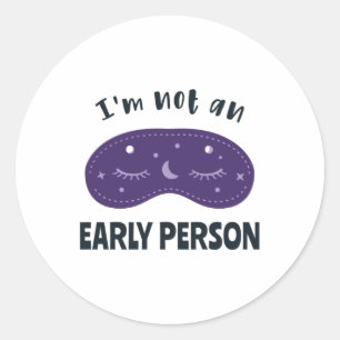Sticker Rond I'm not an early person