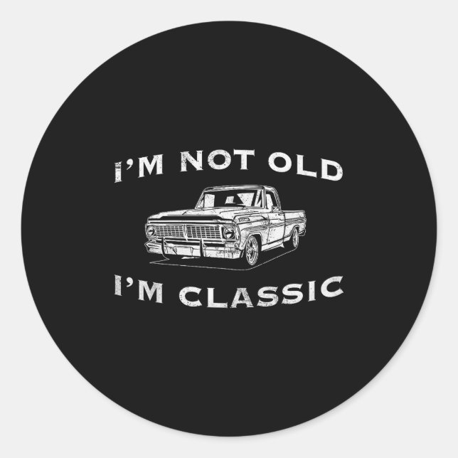Sticker Rond I'm Not Old I'm Clic Funny Clic Truck Car Graphic  (Devant)