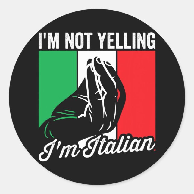Sticker Rond I'm Not Yelling I'm Italian Saying Italia Mens (Devant)