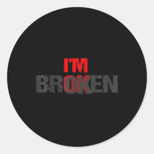 Sticker Rond Im Ok Im Broken Im Ok Im Broken Mental Health Awar