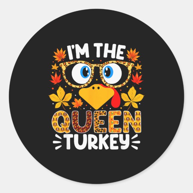 Sticker Rond I'm The Queen Turkey Funny Thanksgiving Family Mat (Devant)