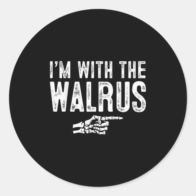 Sticker Rond I'm With The Walrus Easy Costume Halloween Couples (Devant)