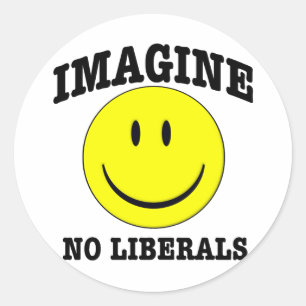 Sticker Rond Imaginez qu'il n'y ait pas de libéraux