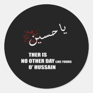 Sticker Rond Imam Hussein Il N'Y A Pas De Jour Comme Le Vôtre,