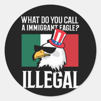 Sticker Rond Immigration Mexicaine Aigle Bald Illegal Pun