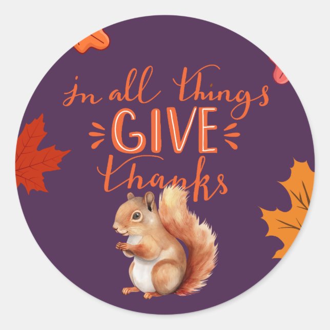 Sticker Rond In All Things Give Thanks Autumn Squirrel (Devant)