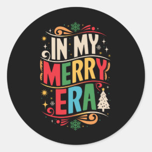 Sticker Rond In My Merry Era Christmas Xmas Holiday FamilyIn My