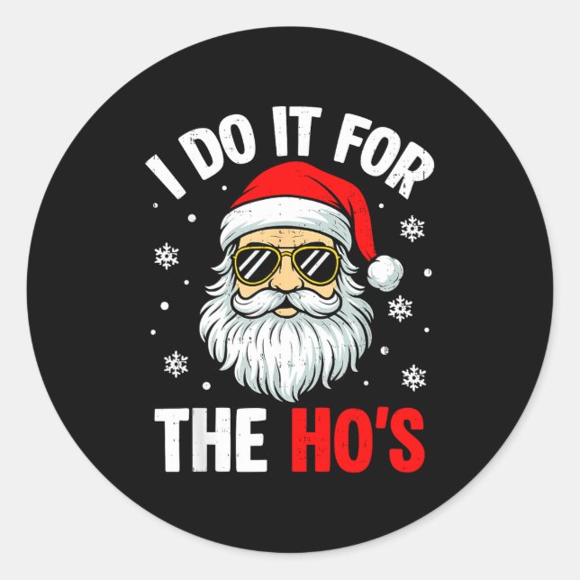 Sticker Rond Inappropriate Christmas Funny I Do It For The Ho's (Devant)