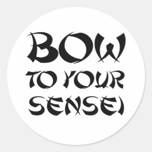STICKER ROND INCLINEZ-VOUS DEVANT VOTRE SENSEI 2