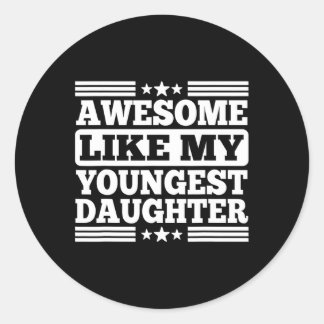 Sticker Rond Incroyable comme ma plus jeune fille Drôle de fête