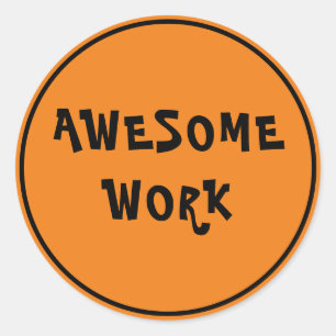 Sticker Rond Incroyable Travail Enseignant Encouragement Orange