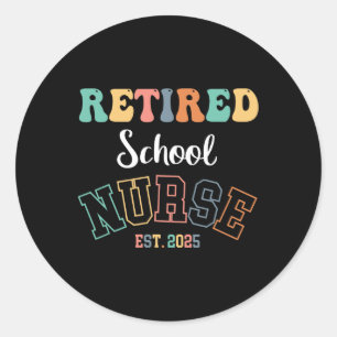 Sticker Rond Infirmière à la retraite 2025 Infirmière à la retr