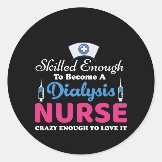 Sticker Rond Infirmière Cadeau Une Dialyse Infirmière Fou (Devant)
