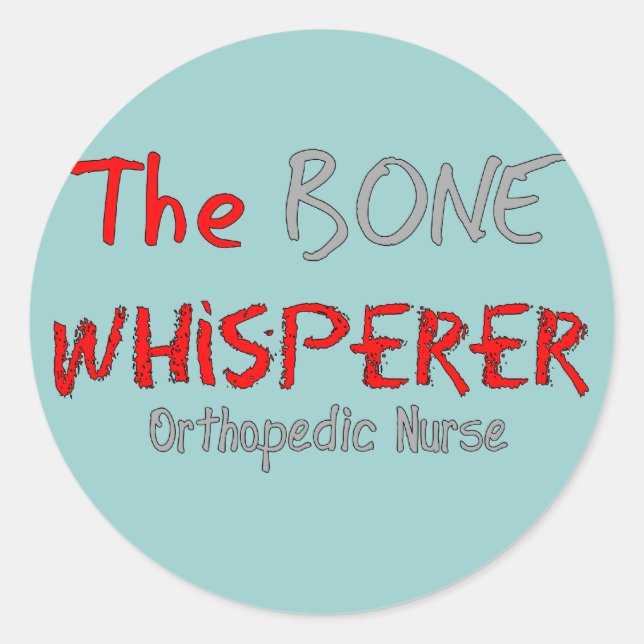 Sticker Rond Infirmière orthopédique "THE BONE WHISPERER" (Devant)
