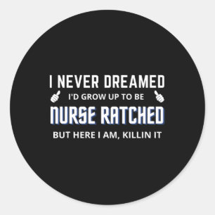 Sticker Rond Infirmière Ratched Funny Design Infirmière Caractè
