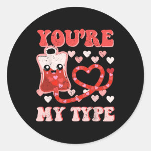 Sticker Rond Infirmière Valentine's Day Vous êtes mon type Er R