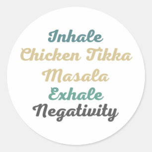Sticker Rond Inhale poulet Tikka Masala Exhale Négativité