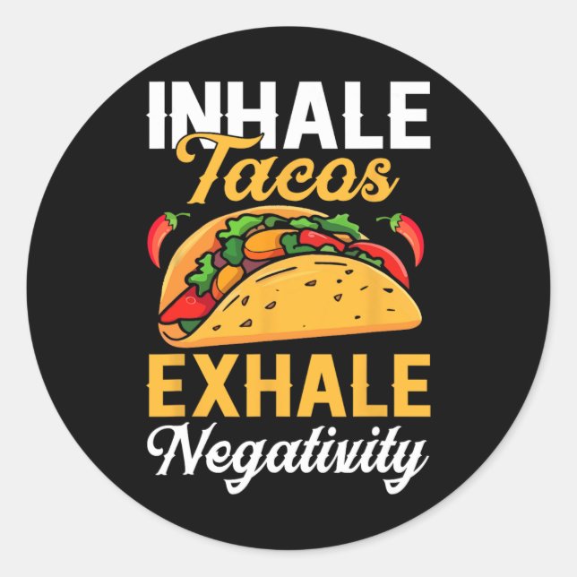 Sticker Rond Inhale Tacos Exhale Négativité Drôle Tacos (Devant)